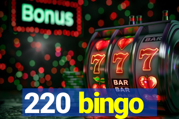 220 bingo