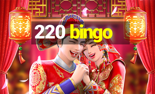 220 bingo