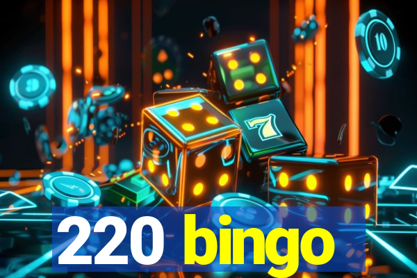 220 bingo