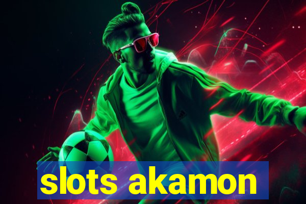 slots akamon