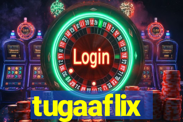 tugaaflix