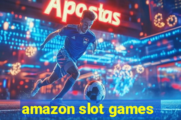 amazon slot games