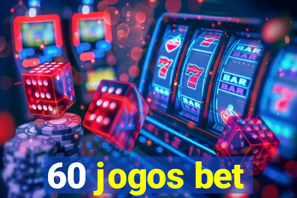 60 jogos bet