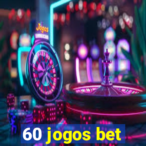 60 jogos bet