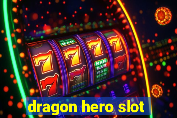 dragon hero slot