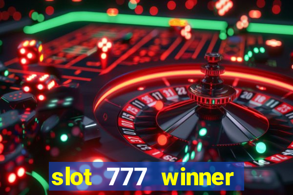 slot 777 winner como sacar