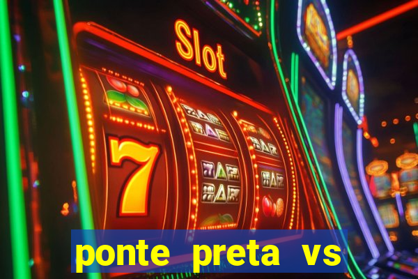 ponte preta vs vila nova