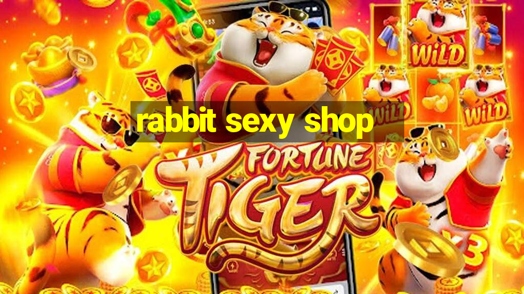 rabbit sexy shop