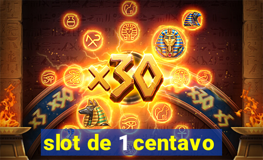 slot de 1 centavo