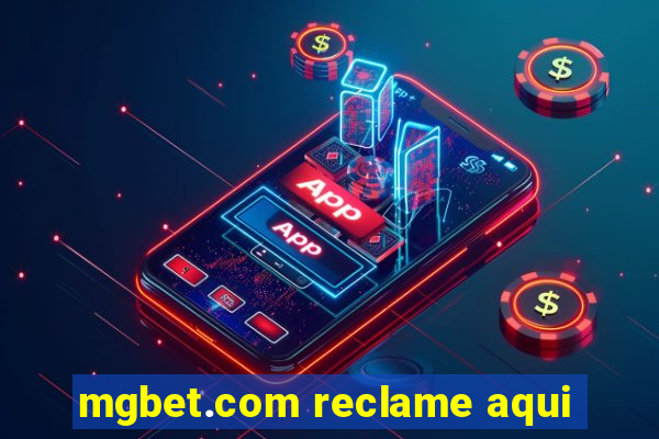 mgbet.com reclame aqui