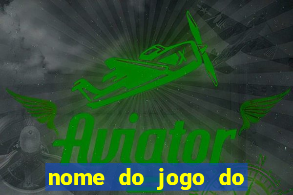 nome do jogo do dado cassino