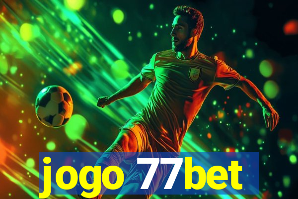 jogo 77bet