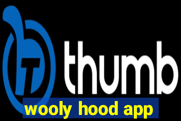 wooly hood app