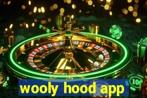 wooly hood app