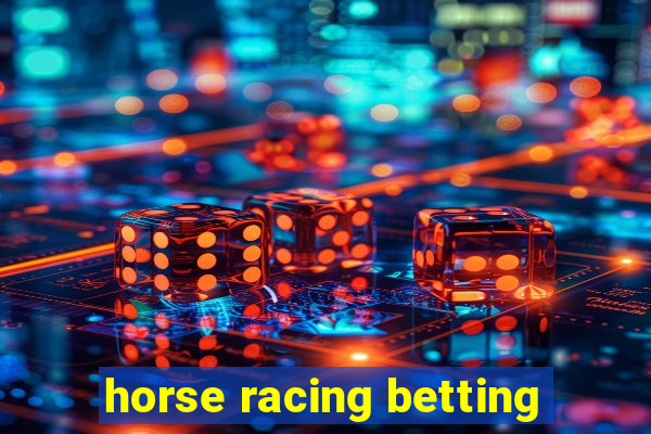 horse racing betting