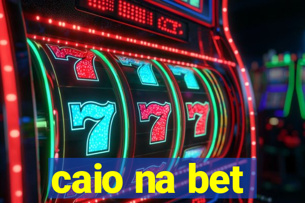 caio na bet