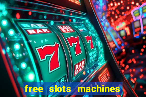 free slots machines with bonuses