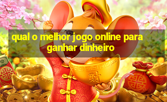 qual o melhor jogo online para ganhar dinheiro