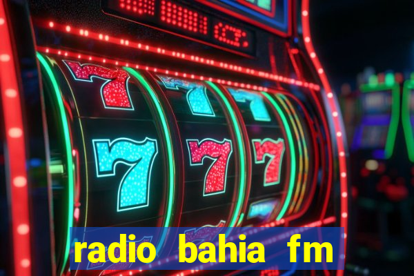 radio bahia fm 88.7 ao vivo ouvir