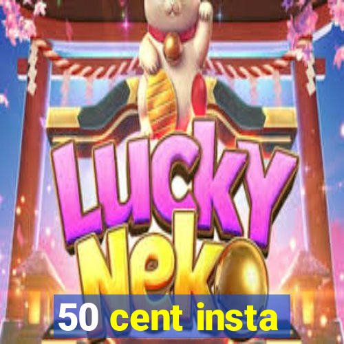 50 cent insta