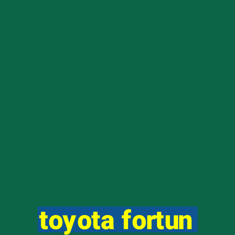 toyota fortun