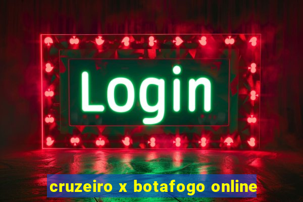 cruzeiro x botafogo online