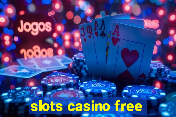 slots casino free