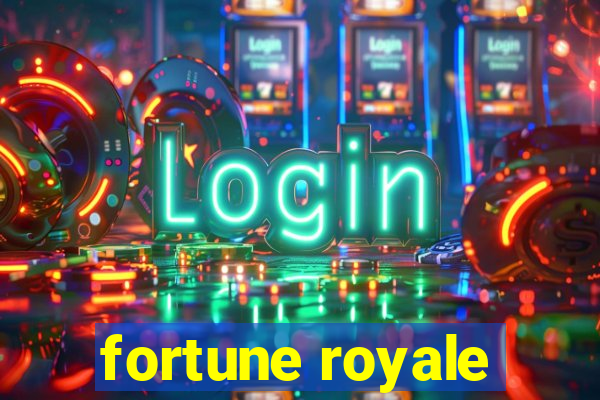 fortune royale