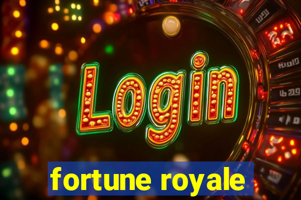 fortune royale