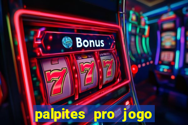 palpites pro jogo de hoje