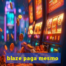 blaze paga mesmo