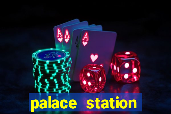 palace station hotel and casino