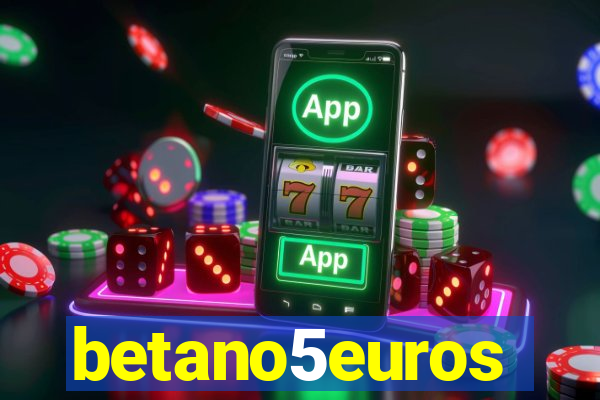 betano5euros