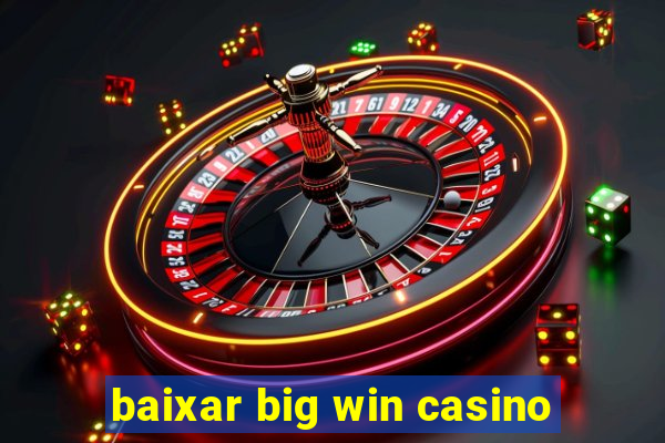 baixar big win casino