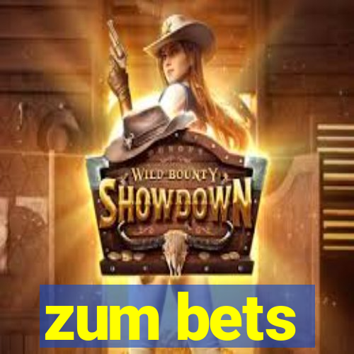 zum bets