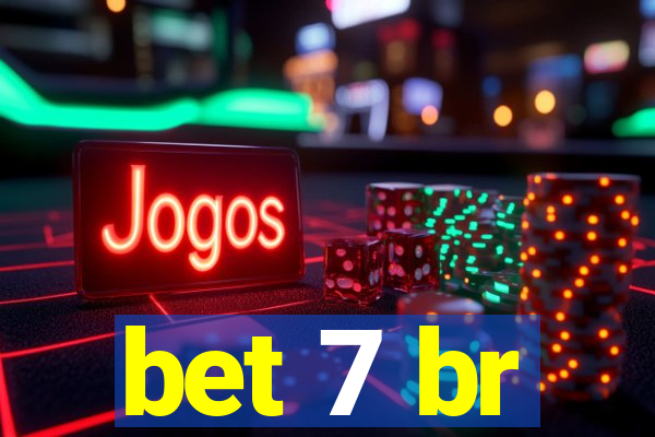 bet 7 br