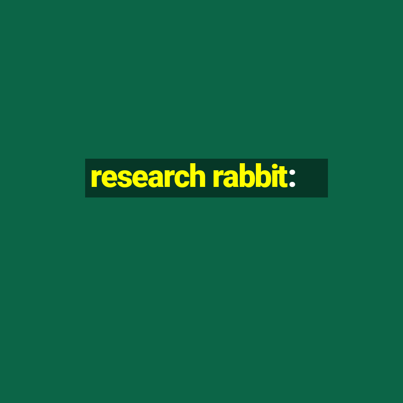 research rabbit: