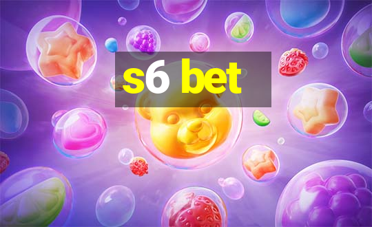 s6 bet