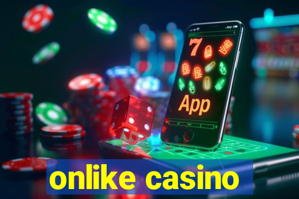 onlike casino