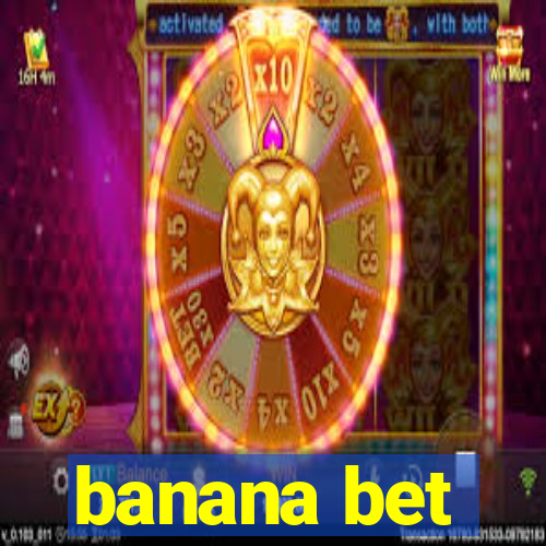 banana bet