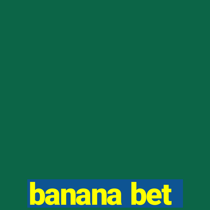 banana bet