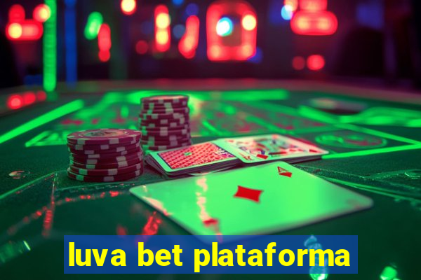 luva bet plataforma