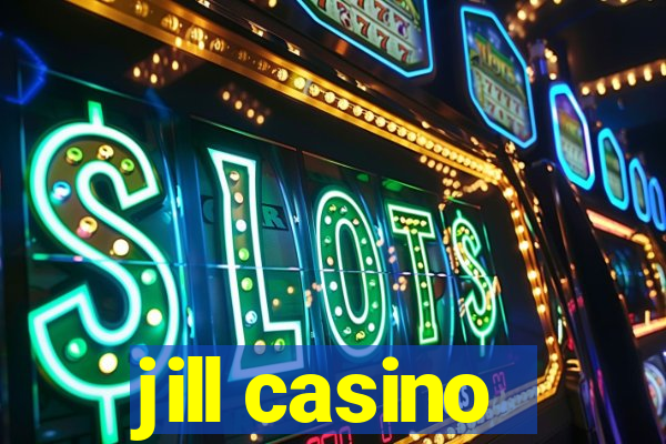 jill casino