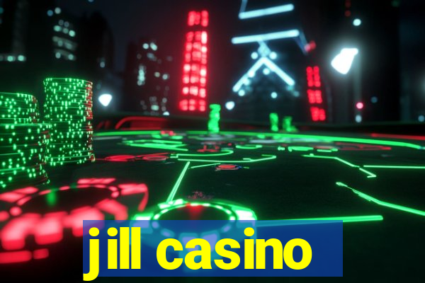 jill casino