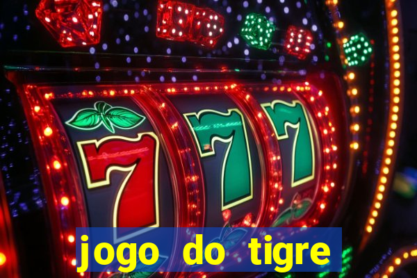 jogo do tigre melhor plataforma