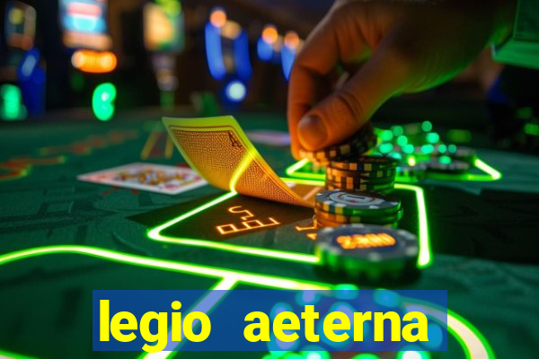 legio aeterna victrix letra