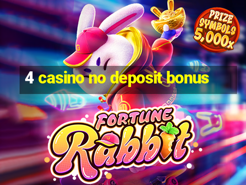 4 casino no deposit bonus