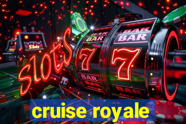 cruise royale