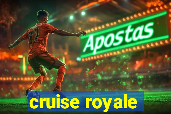 cruise royale