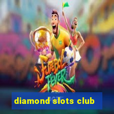 diamond slots club